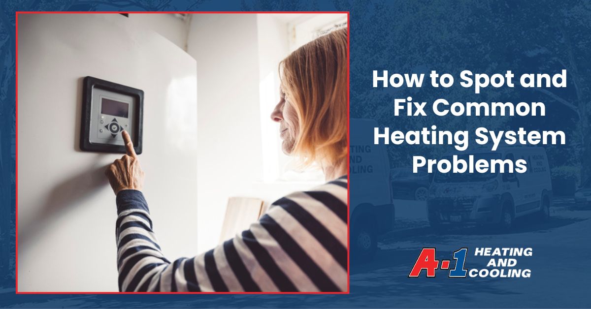 How to Spot and Fix Common Heating System Problems
